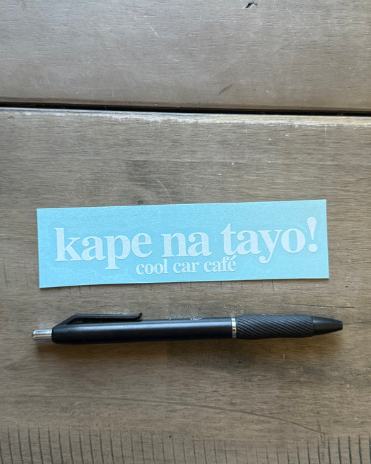 Kape Na Tayo! (White Letter) Transfer Sticker 5"